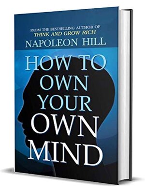 cover image of How to Own Your Own Mind by Napoleon Hill (International Bestseller)
